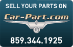 Sell Your Parts on Car-Part.com! Call: (859) 344-1925